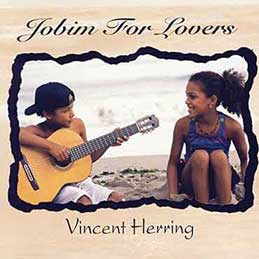 Vincent Herring - Jobim For Lovers
